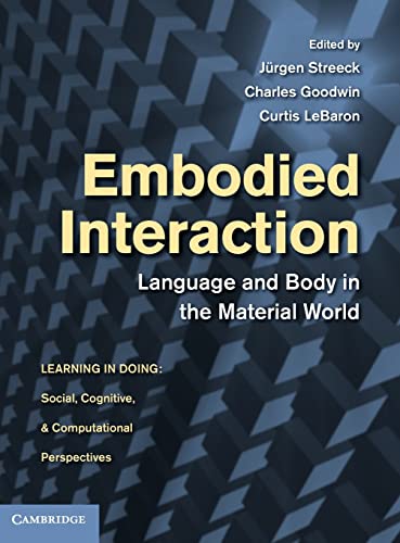 Embodied Interaction: Language and Body in the Material World (Learning in Doing) von Cambridge University Press